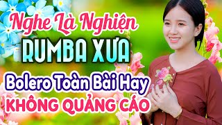 Top Những Bài Hát Bolero Nhạc Trữ Tình Triệu View KHÔNG QUẢNG CÁO - Nhạc Vàng Tuyển Chọn