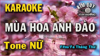 KARAOKE Mùa Hoa Anh Đào - Ballad slow - Tone NỮ -  ( F#/Fm Thăng thứ ) - KIM QUY Karaoke