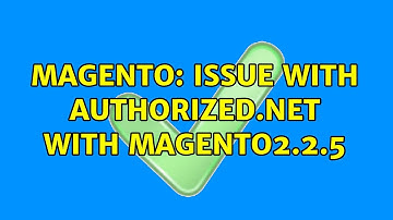Magento: Issue with Authorized.net with Magento2.2.5