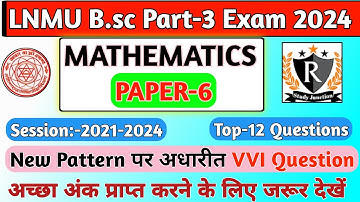 LNMU Part-3 Mathematics Honours Paper 6 VVI Question 2024 | B.sc Part-3 Important question 2024