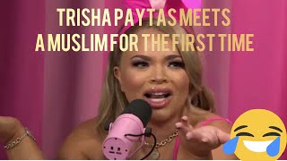 Trisha Paytas first time meeting a Muslim LOL