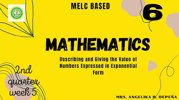 Describing and Giving the Value of Numbers Expressed in Exponential Form/ Grade 6/ MELC based W5 Q2