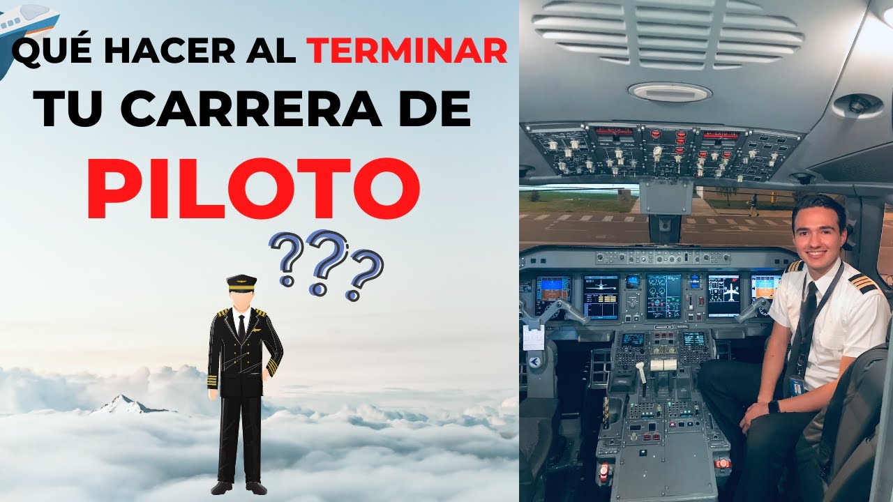 Qué HACER al TERMINAR tu Carrera de PILOTO? - YouTube