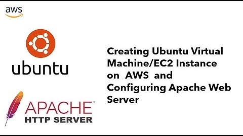 Creating Ubuntu Virtual Machine on AWS and Installing Apache Web Server
