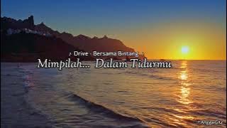 Story WA • Drive ~ Bersama Bintang.