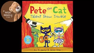 Pete the Cat Talent Show Trouble  Read Aloud