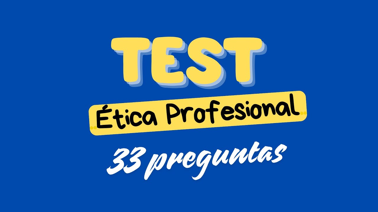 Test de Ética Profesional ✅ ¿Identifica las prácticas correctas en cada Profesión? ❤️ 33 preguntas