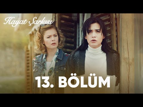 Hayat Şarkısı | 13. Bölüm