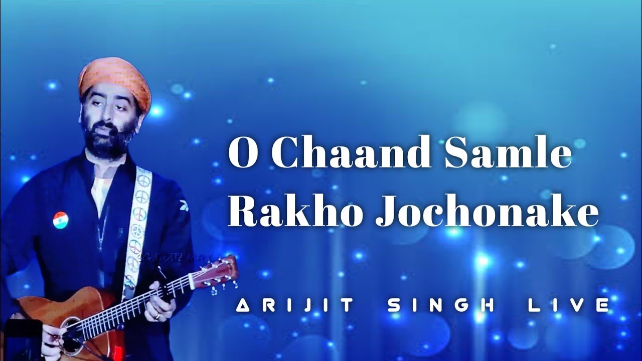 O Chaand Samle Rakho Jochonake Live In Arijit Singh  Arijit Singh live in Kolkata Concert 2023