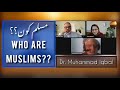    who are muslims  drmuhammadiqbal  peghamehaqq