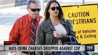 Hate-Crime Charges Dropped Against Cop