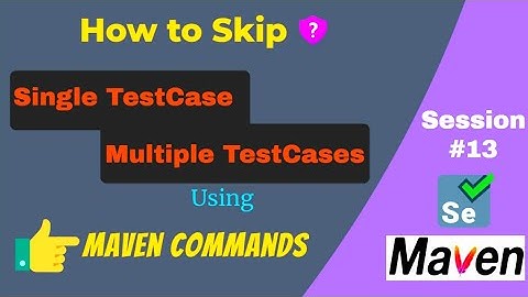 How to Skip Single TestCase using Maven Commands| Skip Multiple Tests from multiple/Specific package