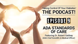 E9 - ADA Standards of Care with Dr. Robert Gabbay (ADA Chief Scientific & Medical Officer)