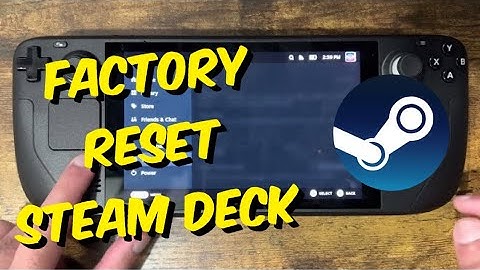 How To Factory Reset Steam Deck - 2022