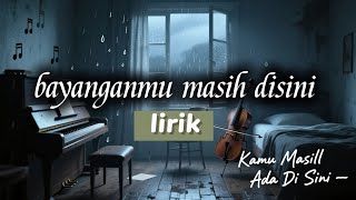 Download Lagu Bayanganmu masih disini (lirik lagu) lagu santai menyentuh hati 2025 MP3