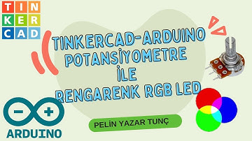 Tinkercad Arduino Dersleri #14 | 3 Potansiyometre ile RGB Renk Şöleni!