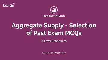 Aggregate Supply - Selection of Revision MCQs I A Level and IB Economics