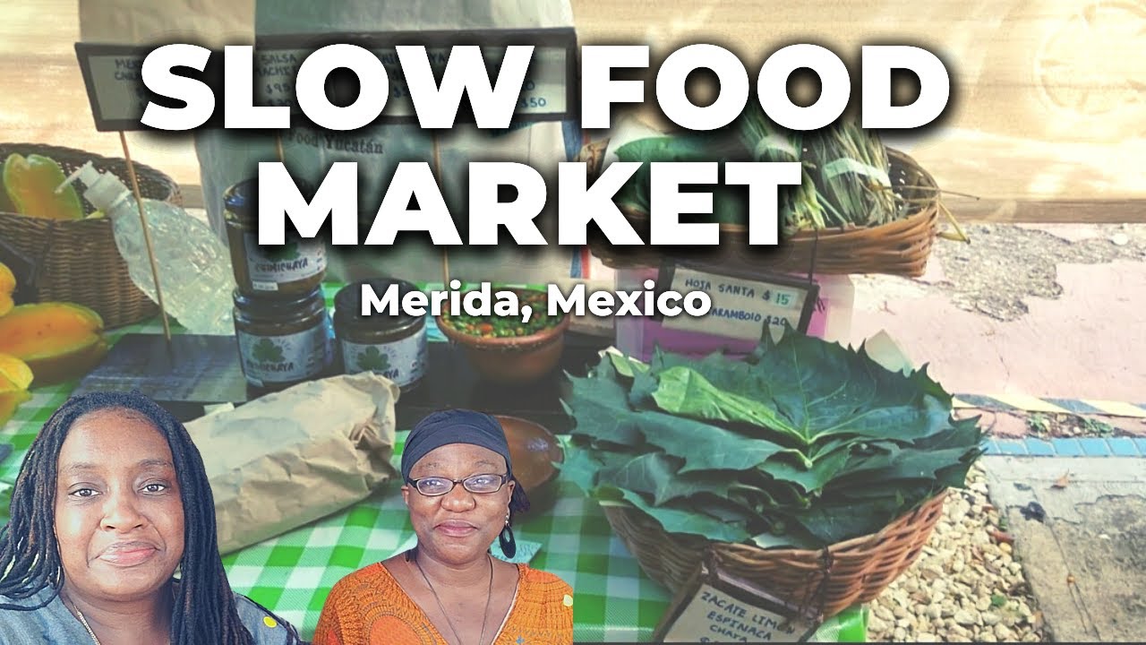 Slow Food Market Merida, Mexico! YouTube