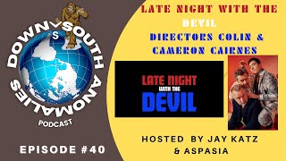 Late Night with the Devil - Colin & Cameron Cairnes | Down South Anomalies #40