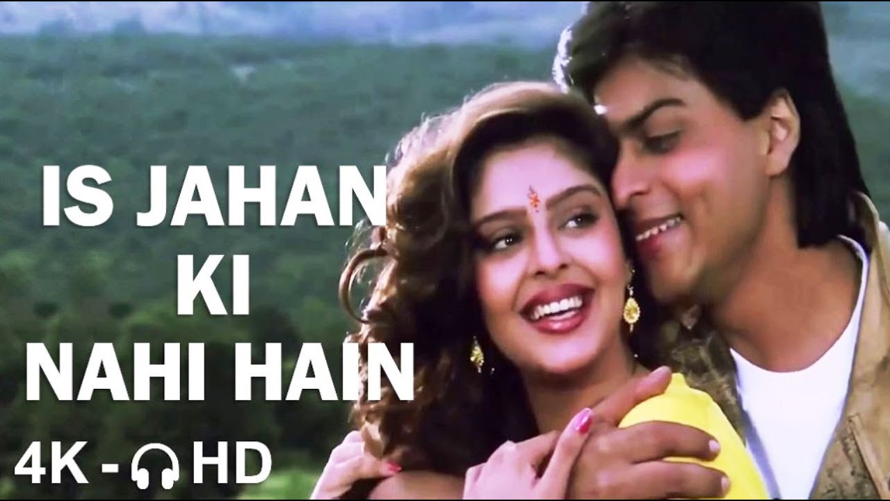 Is Jahan Ki Nahi Hain | Shahrukh Khan | Nagma | 4K Video | 🎧 HD Audio ...