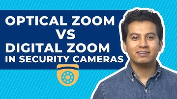 Optical Zoom vs Digital Zoom in Security Cameras