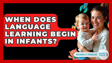When Does Language Learning Begin In Infants? - Raising A Toddler