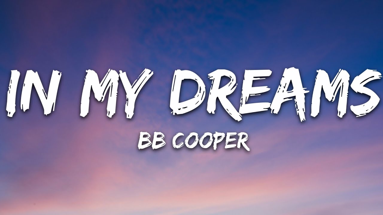 BB Cooper - In My Dreams (Lyrics) 