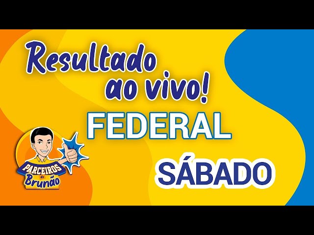 Resultado jogo do bicho ao vivo Loteria Federal - 19h00 - 06/08/2022 