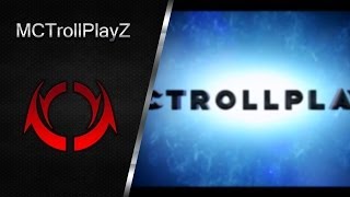 MCTrollPlayZ Introduction | Illya Designs