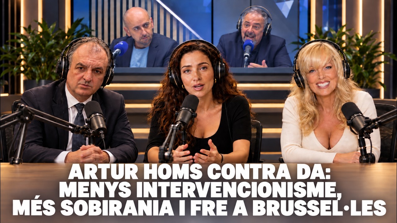 ARTUR HOMS CONTRA DA: MENYS INTERVENCIONISME, MÉS SOBIRANIA I FRE A BRUSSEL·LES
