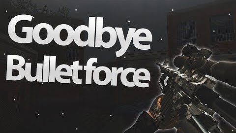 Goodbye Bullet Force!