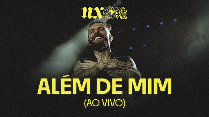 NX Zero - Além de Mim (Tour Cedo ou Tarde Ao Vivo)