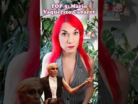 TOP 5: Mario Vaquerizo Cabaret