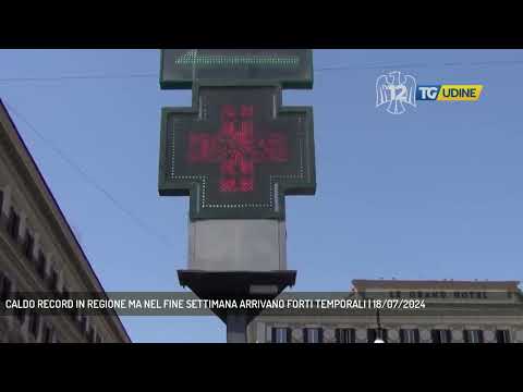 CALDO RECORD IN REGIONE MA NEL FINE SETTIMANA ARRIVANO FORTI TEMPORALI | 18/07/2024