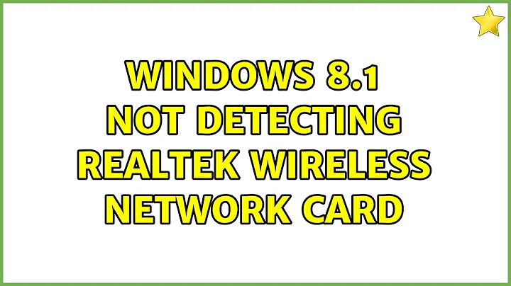 Windows 8.1 Not detecting Realtek wireless network card