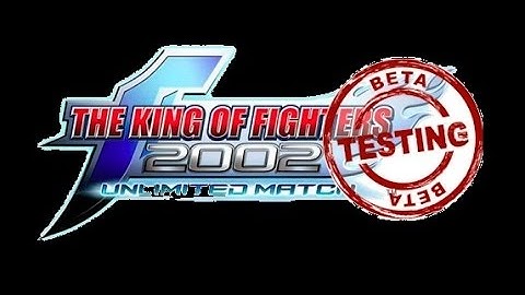 KOF 2002 UM Steam Ver. - Beta Testing