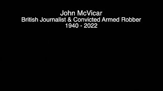 JOHN McVICAR - ACKNOWLEDGEMENT OF THE DEATH OF THE BRITISH JOURNALIST AND ARMED ROBBER WHO HAS DIED