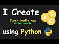 I CREATE FOREX TRADING APP IN 2 MIN USING PYTHON & LEARN PYTHON BY BUILDING SIMPLE PROJECTS