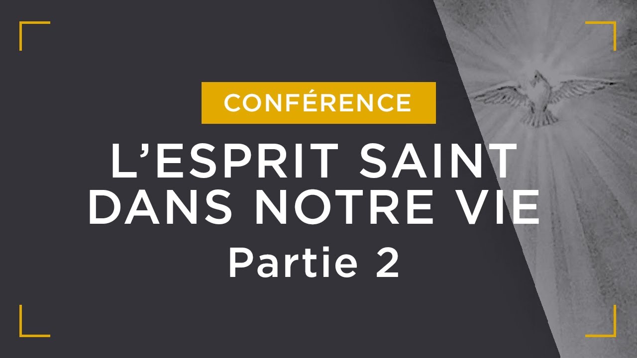 L'Esprit Saint dans notre vie partie 2 Les dons du SaintEsprit