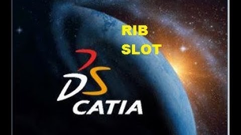HOW TO USE RIB & SLOT COMMAND IN CATIA V5