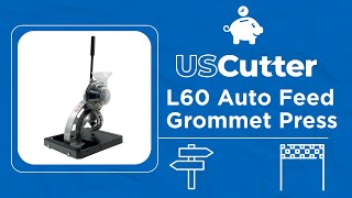 USCutter L60 Auto Feed Grommet Press