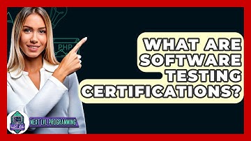 What Are Software Testing Certifications? - Next LVL Programming