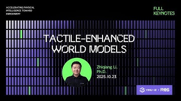 【TACTILE-ENHANCED WORLD MODELS】Full Keynote at IROS 2025