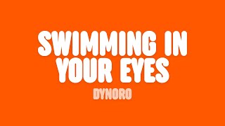 Dynoro - Swimming In Your Eyes (Lyrics)