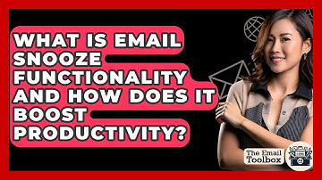 What Is Email Snooze Functionality And How Does It Boost Productivity? - TheEmailToolbox.com