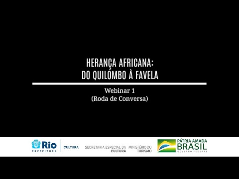 HERANÇA AFRICANA: Do Quilombo à Favela (Roda de Conversa)