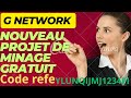 Comment inscrit sur le projet g network nouveau projet  de dingue