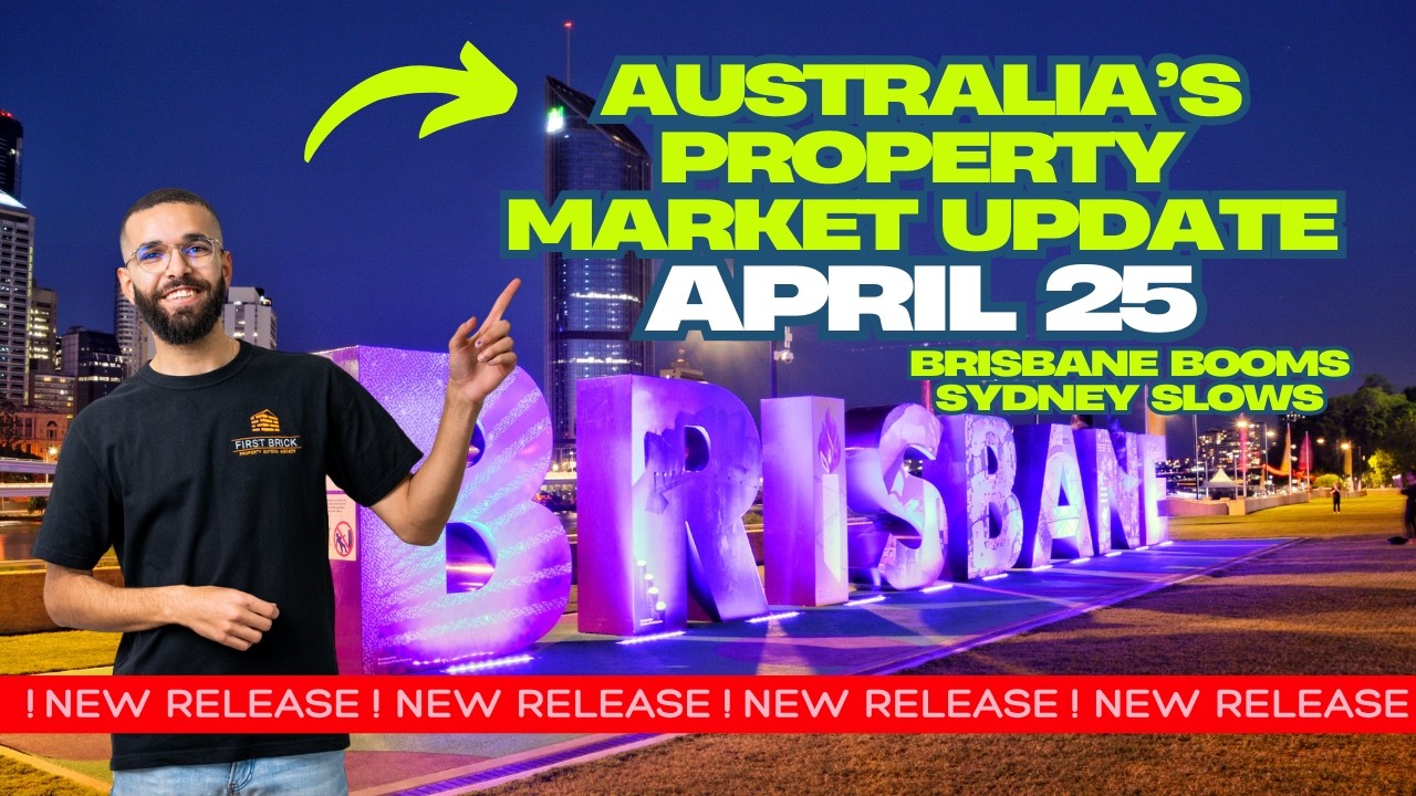 Australian Property Market Update – April 2025 Brisbane Booms, Sydney ...