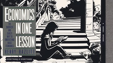 Economics in One Lesson | Episode 109 | Everything is Everything