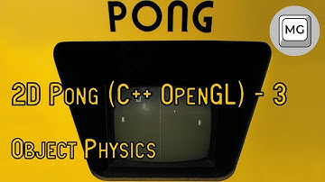 2D Pong (C++ OpenGL) - 3 - Object Physics